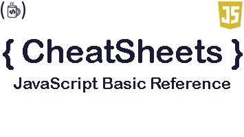 JavaScript Cheatsheets or Basics Reference